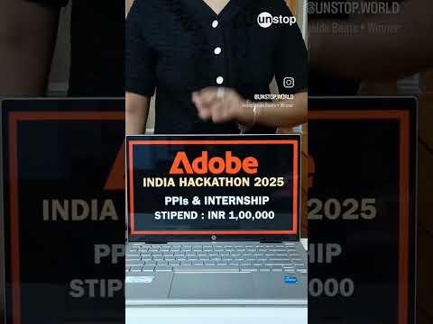 PPIs and stipend of INR 1 lakh with the Adobe India Hackathon 2025!
