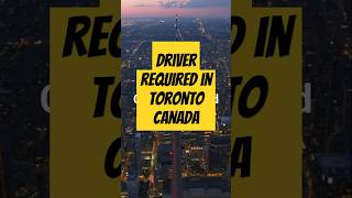 Driver Required In Toronto Canada  #torontojobs #torontolife #canadajobs