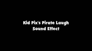 Kid Pix's Pirate Laugh SFX