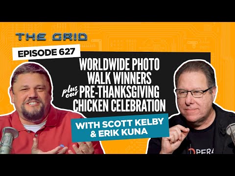 Pre-Thanksgiving - Chicken Sandwich Celebration with Scott Kelby and Erik Kuna | The Grid Ep 627