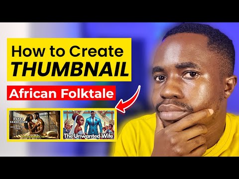 Best Way to design Thumbnail for your African Folktales Videos