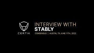 Consensus 2022 | What is Stably? | Interview with CertiK