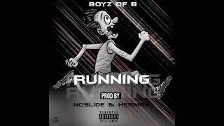 Boyz of B - Running [prod by Noslide & Herman]