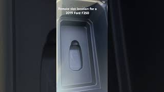 Remote slot location for a Ford f250 2019.