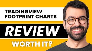 TradingView Footprint Charts Review 2025 – Worth It for Order Flow Traders?