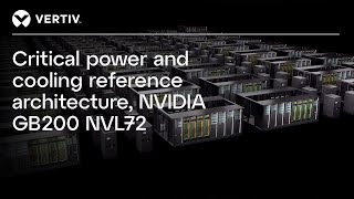 End-to-End Critical Power and Cooling Reference Designs for NVIDIA GB200 NVL72 System