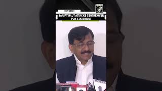 ‘They don't want Akhand Bharat,’ Sanjay Raut slams Rajnath singh on PoK remark in LS