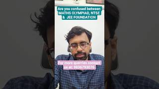Confused Between Maths Olympiad, NTSE & JEE Foundation? Clear Your Doubts Now #Olympiad #NTSE #JEE #