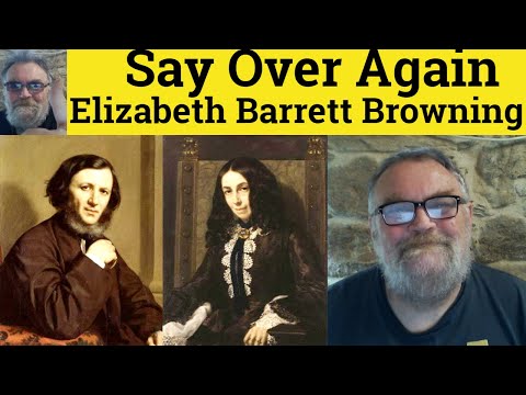 Say Over Again Sonnet 21 by Elizabeth Barrett Browning Analysis Sonnet 21 Elizabeth Browning Summary