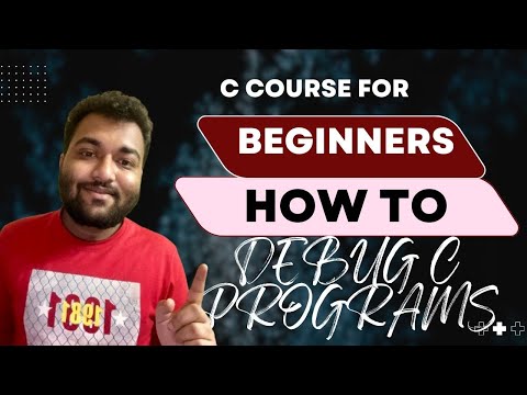 Lecture 16 How To Debug C Program | C Course For Beginners 2024