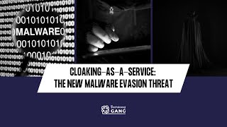 Cloaking-as-a-Service: The New Malware Evasion Threat | TSG Ep. 884 | B Block