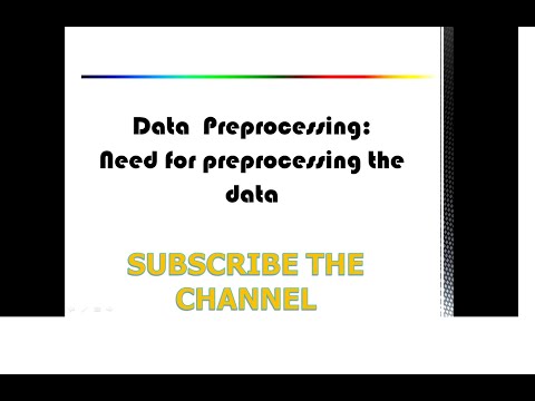 Data  Preprocessing: Need for preprocessing the data