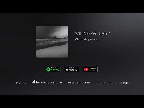 Olexandr Ignatov - Will I See You Again? (Official Audio)