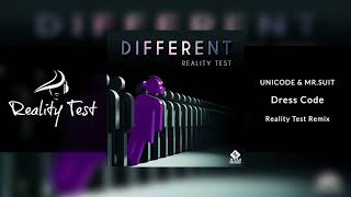 Unicode & Mr. Suit - Dress Code ( Reality Test Remix )