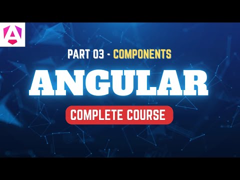 Angular | Complete Tutorial | Part 03 | Components