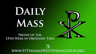 Daily Mass Friday, July 18, 2025