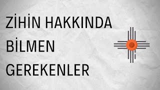 Zihin Hakkında Bilmen Gerekenler