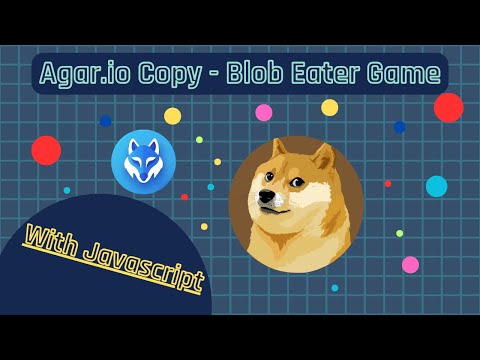 Agar.io Copy - Blob Eater Game | HTML & CSS & Javascript