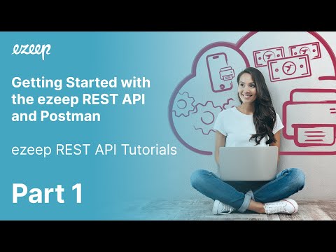 Getting Started with Postman – How to Use the ezeep REST API (Part 1/9)