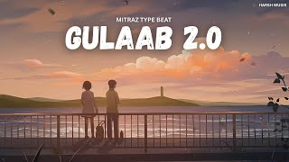 [FREE] King X Mitraz Type Beat "Gulaab 2.0 || Indian Love Type Beat || Harsh musiK