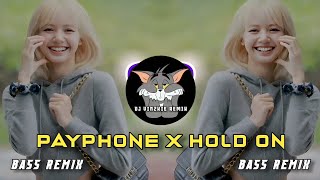 Payphone X Hold On ( Bass Remix ) Dj Vinzkie Remix