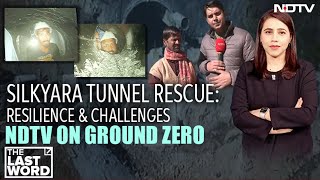 Uttarkashi Tunnel Collapse Day 10: Resilience Amid Challenge The Bigger Concern | The Last Word