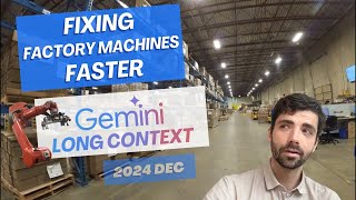 Fixing Factory Machines Faster with AI - Gemini Long Context
