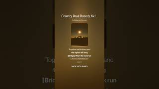 Country Road Remedy, feel good anthem about fixing life’s problems with friends #lyrics #lyricvideo