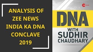 DNA analysis of Zee News India Ka DNA Conclave 2019