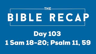 Day 103 (1 Samuel 18-20, Psalm 11, Psalm 59)