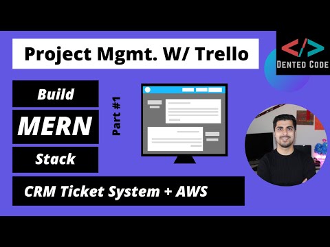 Build MERN Stack CRM Ticket System #1 [2020] - MERN Project Mgmt. W/ Trello | Deploy To AWS