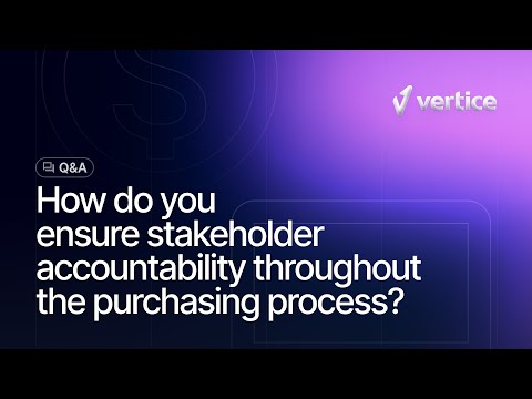 Ensuring Stakeholder Accountability Throughout the Purchasing Process