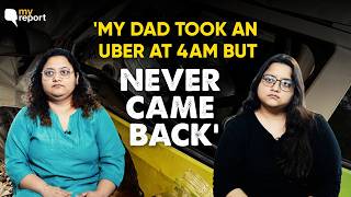 'A Month After My Father’s Death in Uber Crash, We're Still Waiting for Answers' | The Quint