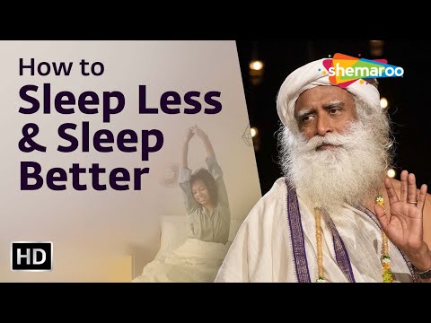 How to Sleep Less & Sleep Better | Sadhguru