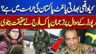 Where is Indian Air Force Pilot Now? | DG ISPR Ahmad Sharif Chaudhry Reveals Truth to Nation=