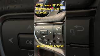 2024 Lexus UX 250h Maintenance Reset / oil reset