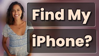 Why Isn’t My iPhone Showing Up in Find My iPhone?