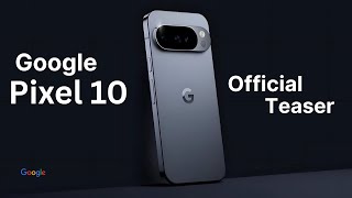 Google Pixel 10 Pro XL - First Official Teaser
