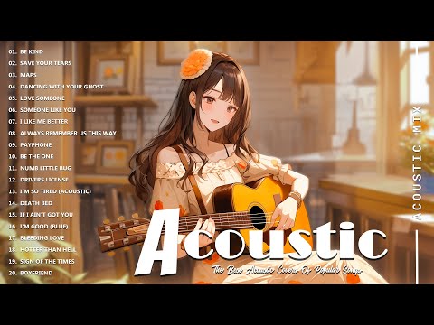 Acoustic Covers of Pop Songs - Chill Acoustic Love Songs Playlist - Acoustic Covers of Popular Songs