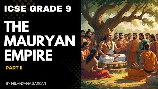 The Secrets of Mauryan Empire-Part 2 |Ancient History |ICSE Grade 9 History|
