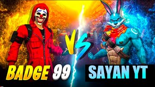 Badge 99 VS Sayan YT Friendly Custom ❤ - Garena FreeFire