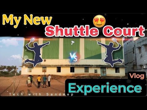 Exploring My New Shuttle Court Experience || A Badminton Adventure || My First Day on the New Court