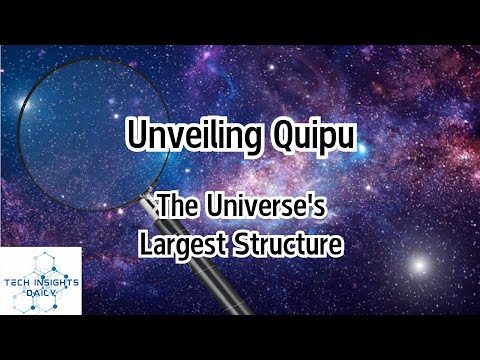 Unveiling Quipu: The Universe's Largest Structure 🌌