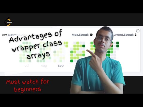#24 || Advantage of wrapper class arrays over primitive type arrays || CP