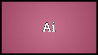 Ai Meaning