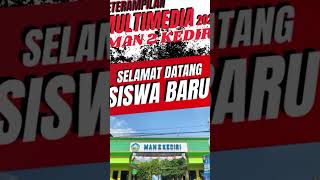 Selamat Datang Siswa Baru MAN 2 KEDIRI 2025 - KETARAMPILAN MULTIMEDIA    #man2kediri #multimedia