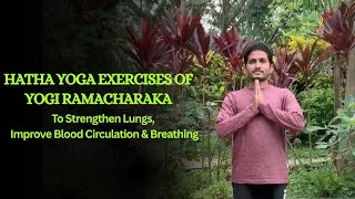 Hatha Yoga Exercises of Yogi Ramacharaka | Strengthen Lungs| Improve Blood Circulation & Breathing