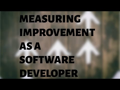 Measuring Improvement as a Software Developer (a bit rambly)