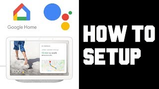 How To Setup Google Home - Google Home Hub Setup - How To Setup Google Home Hub