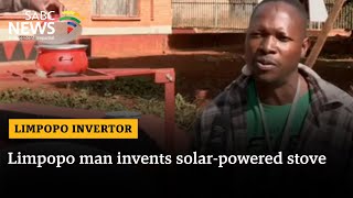 Limpopo man invents solar-powered stove